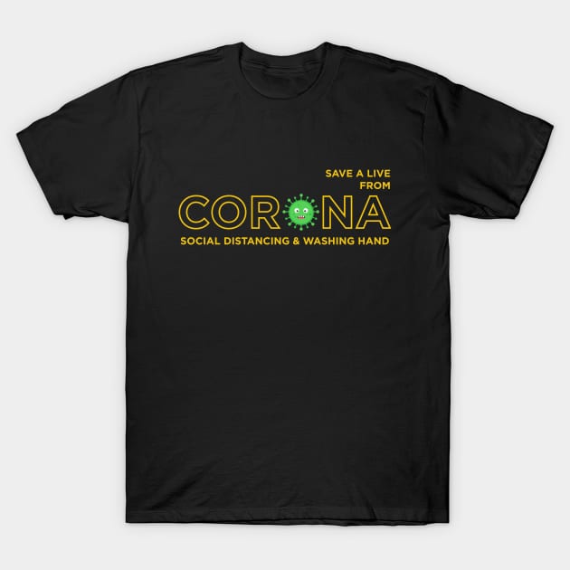 Save A Live From Corona T-Shirt by Ans Creative